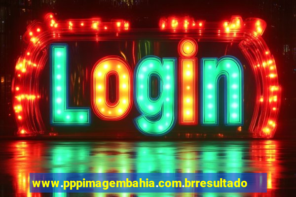 www.pppimagembahia.com.brresultado de exame